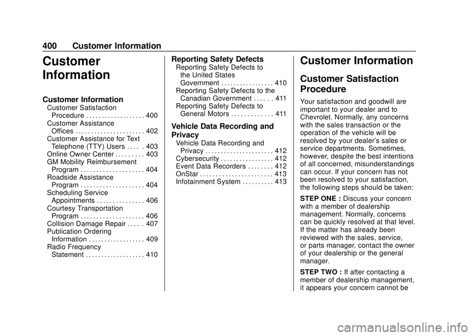 CHEVROLET SUBURBAN 2020 Owners Manual Chevrolet Tahoe/Suburban Owner Manual (GMNA-Localizing-U.S./Canada/
Mexico-13566622) - 2020 - CRC - 4/15/19
400 Customer Information
Customer
Information
Customer Information
Customer SatisfactionProc CHEVROLET SUBURBAN 2020 Owners Manual Chevrolet Tahoe/Suburban Owner Manual (GMNA-Localizing-U.S./Canada/
Mexico-13566622) - 2020 - CRC - 4/15/19
400 Customer Information
Customer
Information
Customer Information
Customer SatisfactionProc