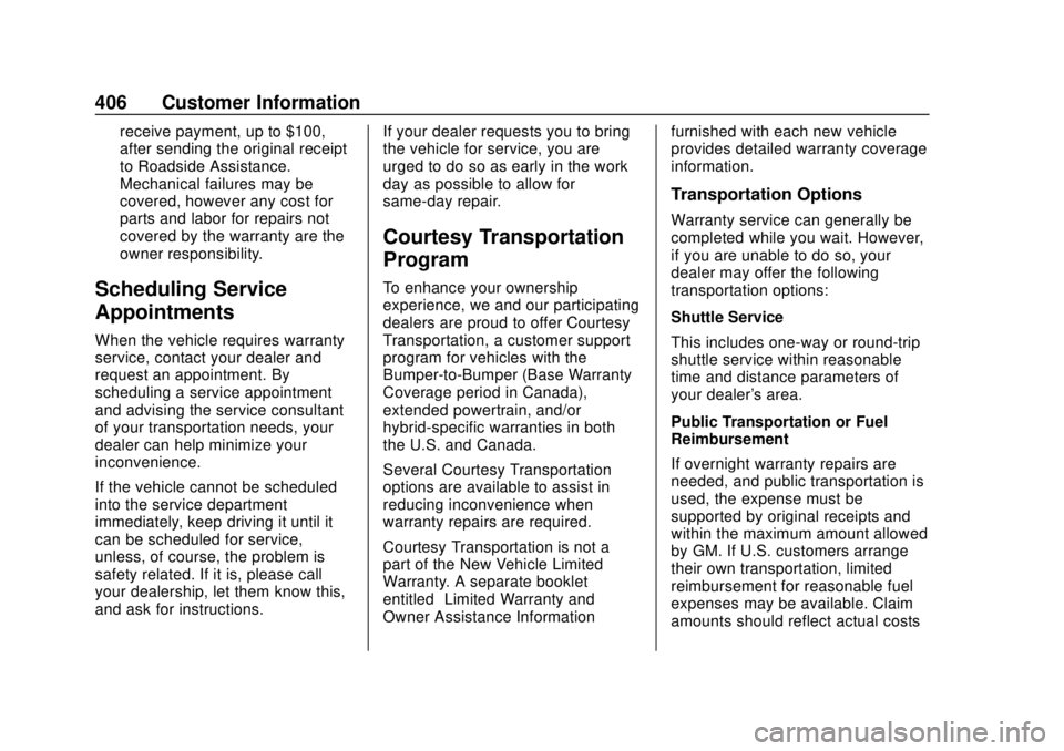 CHEVROLET SUBURBAN 2020 Owners Manual Chevrolet Tahoe/Suburban Owner Manual (GMNA-Localizing-U.S./Canada/
Mexico-13566622) - 2020 - CRC - 4/15/19
406 Customer Information
receive payment, up to $100,
after sending the original receipt
to CHEVROLET SUBURBAN 2020 Owners Manual Chevrolet Tahoe/Suburban Owner Manual (GMNA-Localizing-U.S./Canada/
Mexico-13566622) - 2020 - CRC - 4/15/19
406 Customer Information
receive payment, up to $100,
after sending the original receipt
to