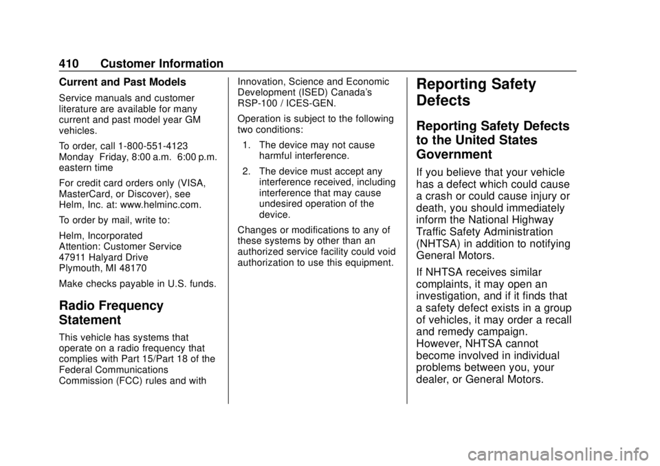 CHEVROLET SUBURBAN 2020 Owners Manual Chevrolet Tahoe/Suburban Owner Manual (GMNA-Localizing-U.S./Canada/
Mexico-13566622) - 2020 - CRC - 4/15/19
410 Customer Information
Current and Past Models
Service manuals and customer
literature are CHEVROLET SUBURBAN 2020 Owners Manual Chevrolet Tahoe/Suburban Owner Manual (GMNA-Localizing-U.S./Canada/
Mexico-13566622) - 2020 - CRC - 4/15/19
410 Customer Information
Current and Past Models
Service manuals and customer
literature are