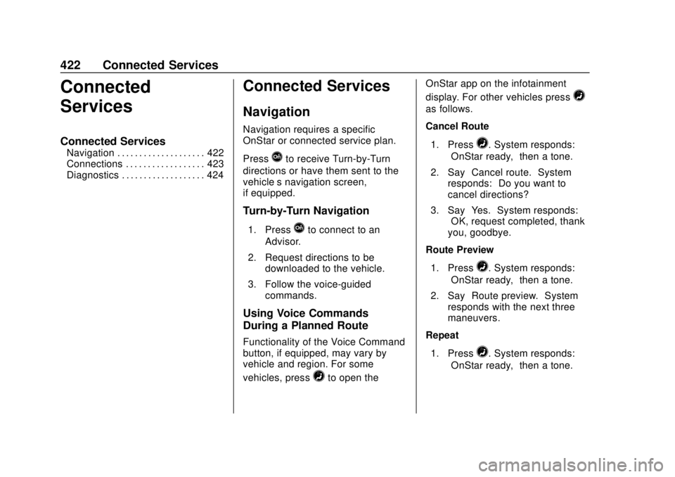 CHEVROLET SUBURBAN 2020 Owners Manual Chevrolet Tahoe/Suburban Owner Manual (GMNA-Localizing-U.S./Canada/
Mexico-13566622) - 2020 - CRC - 4/15/19
422 Connected Services
Connected
Services
Connected Services
Navigation . . . . . . . . . . CHEVROLET SUBURBAN 2020 Owners Manual Chevrolet Tahoe/Suburban Owner Manual (GMNA-Localizing-U.S./Canada/
Mexico-13566622) - 2020 - CRC - 4/15/19
422 Connected Services
Connected
Services
Connected Services
Navigation . . . . . . . . . .