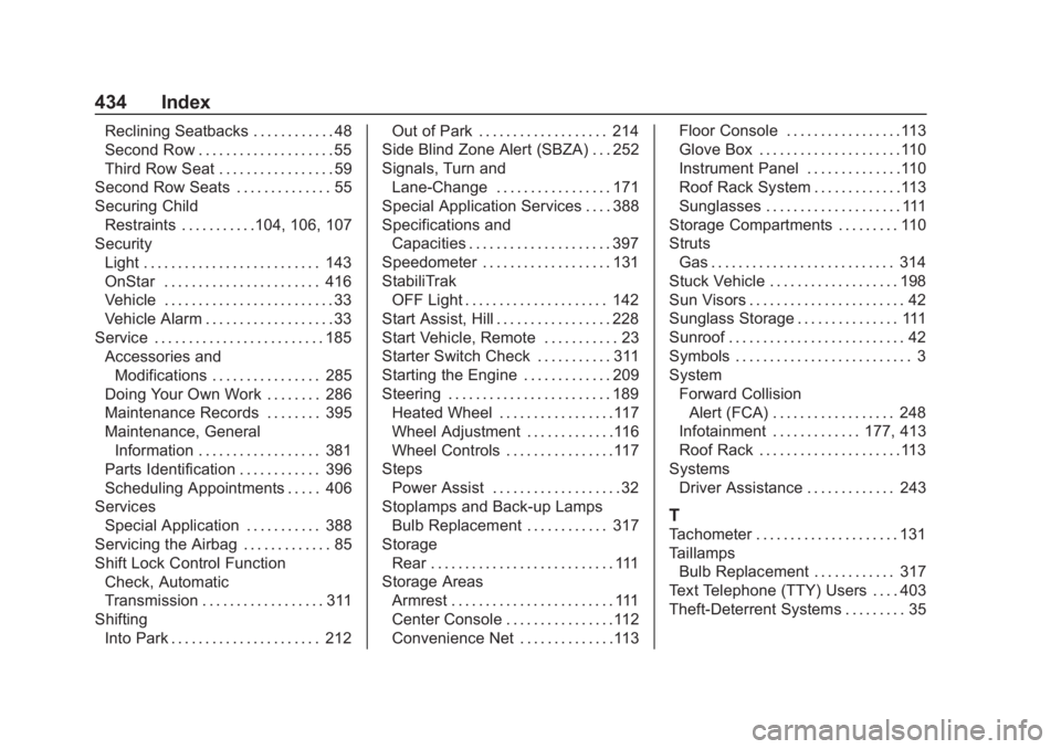 CHEVROLET SUBURBAN 2020  Owners Manual Chevrolet Tahoe/Suburban Owner Manual (GMNA-Localizing-U.S./Canada/-
Mexico-13566622) - 2020 - CRC - 4/24/19
434 Index
Reclining Seatbacks . . . . . . . . . . . . 48
Second Row . . . . . . . . . . . .