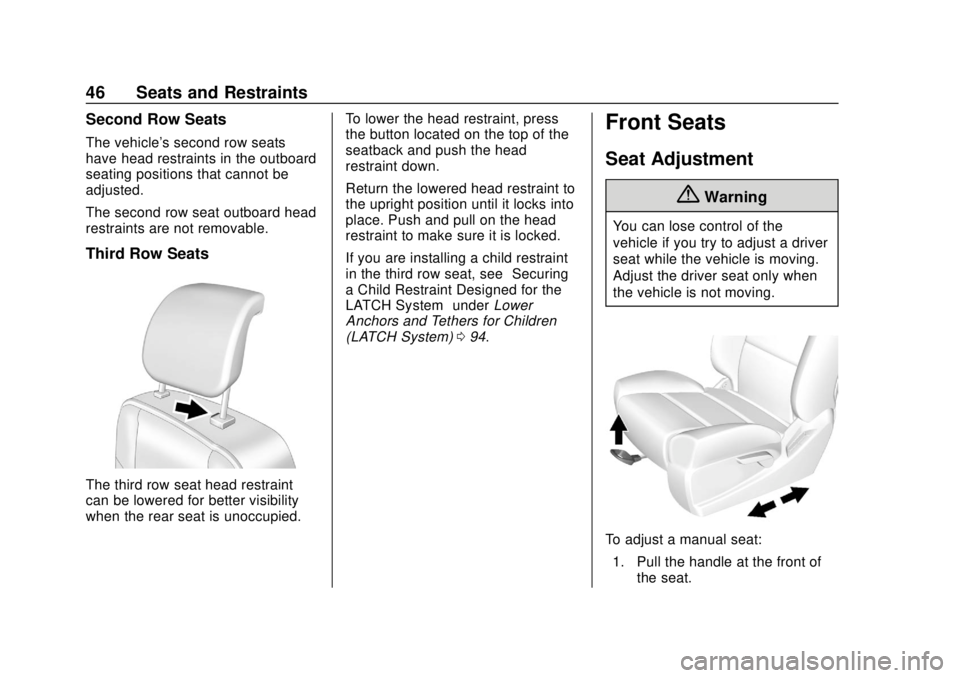 CHEVROLET SUBURBAN 2020  Owners Manual Chevrolet Tahoe/Suburban Owner Manual (GMNA-Localizing-U.S./Canada/
Mexico-13566622) - 2020 - CRC - 4/15/19
46 Seats and Restraints
Second Row Seats
The vehicle's second row seats
have head restra
