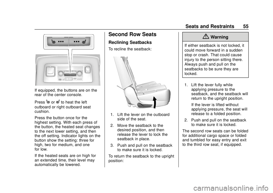 CHEVROLET SUBURBAN 2020  Owners Manual Chevrolet Tahoe/Suburban Owner Manual (GMNA-Localizing-U.S./Canada/
Mexico-13566622) - 2020 - CRC - 4/15/19
Seats and Restraints 55
If equipped, the buttons are on the
rear of the center console.
Pres