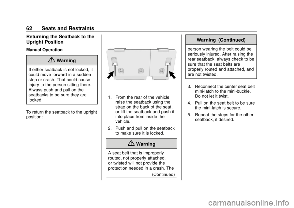 CHEVROLET SUBURBAN 2020 Repair Manual Chevrolet Tahoe/Suburban Owner Manual (GMNA-Localizing-U.S./Canada/
Mexico-13566622) - 2020 - CRC - 4/15/19
62 Seats and Restraints
Returning the Seatback to the
Upright Position
Manual Operation
{War CHEVROLET SUBURBAN 2020 Repair Manual Chevrolet Tahoe/Suburban Owner Manual (GMNA-Localizing-U.S./Canada/
Mexico-13566622) - 2020 - CRC - 4/15/19
62 Seats and Restraints
Returning the Seatback to the
Upright Position
Manual Operation
{War