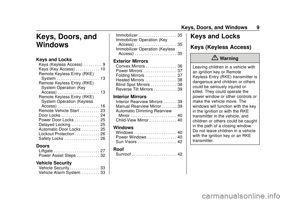 CHEVROLET SUBURBAN 2020  Owners Manual Chevrolet Tahoe/Suburban Owner Manual (GMNA-Localizing-U.S./Canada/
Mexico-13566622) - 2020 - CRC - 4/15/19
Keys, Doors, and Windows 9
Keys, Doors, and
Windows
Keys and Locks
Keys (Keyless Access) . .