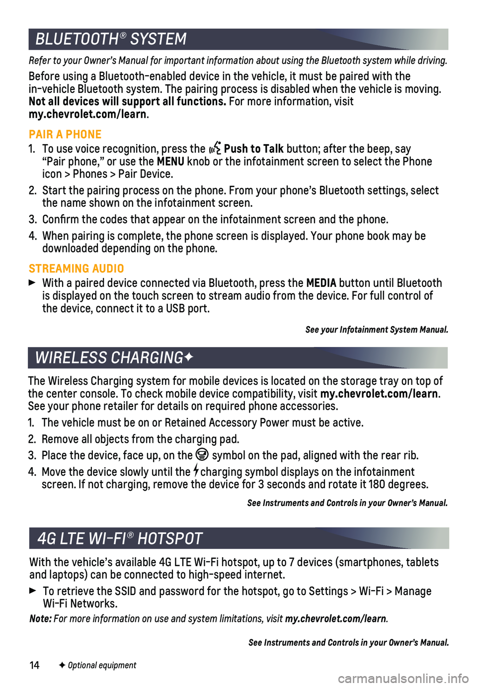 CHEVROLET SUBURBAN 2020 Get To Know Guide 14
With the vehicle’s available 4G LTE Wi-Fi hotspot, up to 7 devices (\
smartphones, tablets and laptops) can be connected to high-speed internet.
To retrieve the SSID and password for the hotspo CHEVROLET SUBURBAN 2020 Get To Know Guide 14
With the vehicle’s available 4G LTE Wi-Fi hotspot, up to 7 devices (\
smartphones, tablets and laptops) can be connected to high-speed internet.
To retrieve the SSID and password for the hotspo