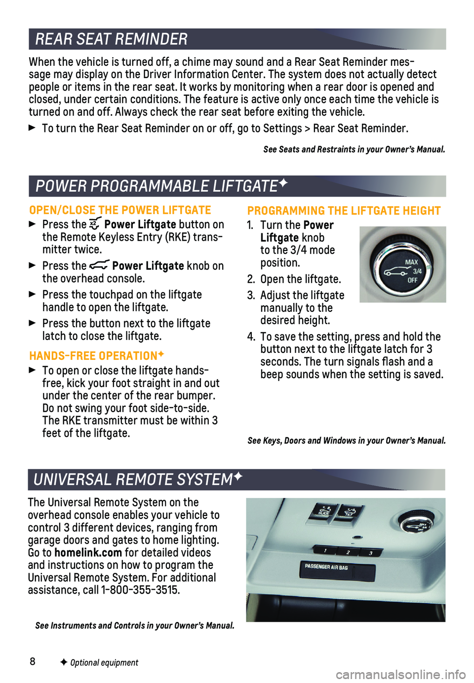 CHEVROLET SUBURBAN 2020 Get To Know Guide 8
REAR SEAT REMINDER
UNIVERSAL REMOTE SYSTEMF
F Optional equipment
When the vehicle is turned off, a chime may sound and a Rear Seat Remind\
er mes-sage may display on the Driver Information Center. T CHEVROLET SUBURBAN 2020 Get To Know Guide 8
REAR SEAT REMINDER
UNIVERSAL REMOTE SYSTEMF
F Optional equipment
When the vehicle is turned off, a chime may sound and a Rear Seat Remind\
er mes-sage may display on the Driver Information Center. T