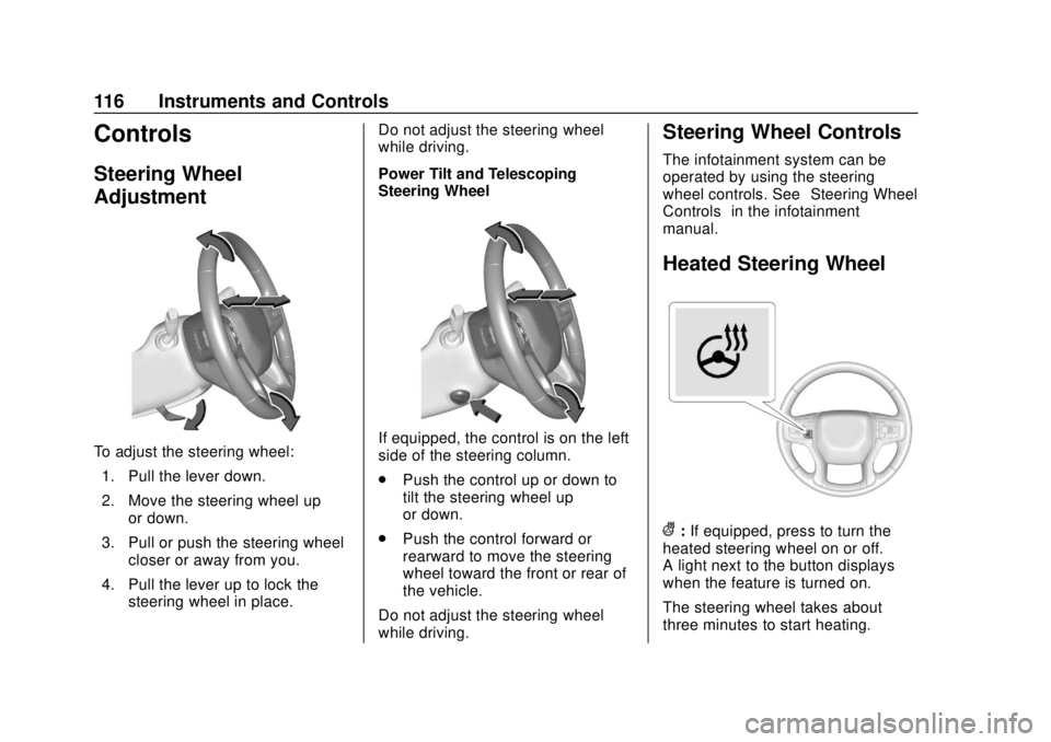 CHEVROLET BLAZER 2019 Owners Manual Chevrolet Blazer (GMNA-Localizing-U.S./Canada/Mexico-12461541) - 2019 -
CRC - 3/11/19
116 Instruments and Controls
Controls
Steering Wheel
Adjustment
To adjust the steering wheel:1. Pull the lever dow CHEVROLET BLAZER 2019 Owners Manual Chevrolet Blazer (GMNA-Localizing-U.S./Canada/Mexico-12461541) - 2019 -
CRC - 3/11/19
116 Instruments and Controls
Controls
Steering Wheel
Adjustment
To adjust the steering wheel:1. Pull the lever dow
