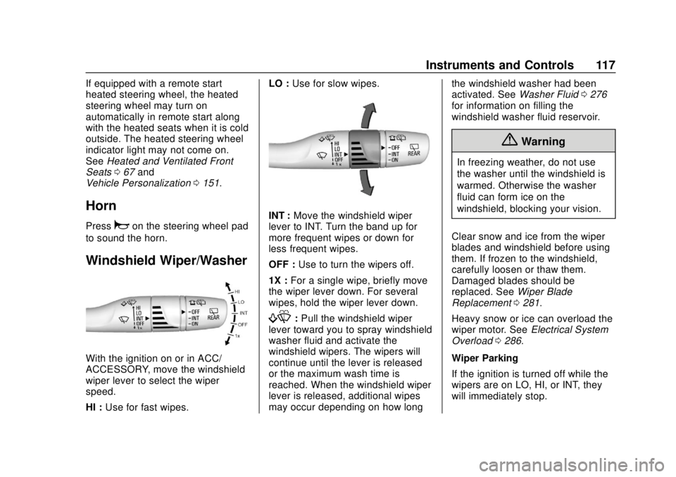 CHEVROLET BLAZER 2019 Owners Manual Chevrolet Blazer (GMNA-Localizing-U.S./Canada/Mexico-12461541) - 2019 -
CRC - 3/11/19
Instruments and Controls 117
If equipped with a remote start
heated steering wheel, the heated
steering wheel may CHEVROLET BLAZER 2019 Owners Manual Chevrolet Blazer (GMNA-Localizing-U.S./Canada/Mexico-12461541) - 2019 -
CRC - 3/11/19
Instruments and Controls 117
If equipped with a remote start
heated steering wheel, the heated
steering wheel may
