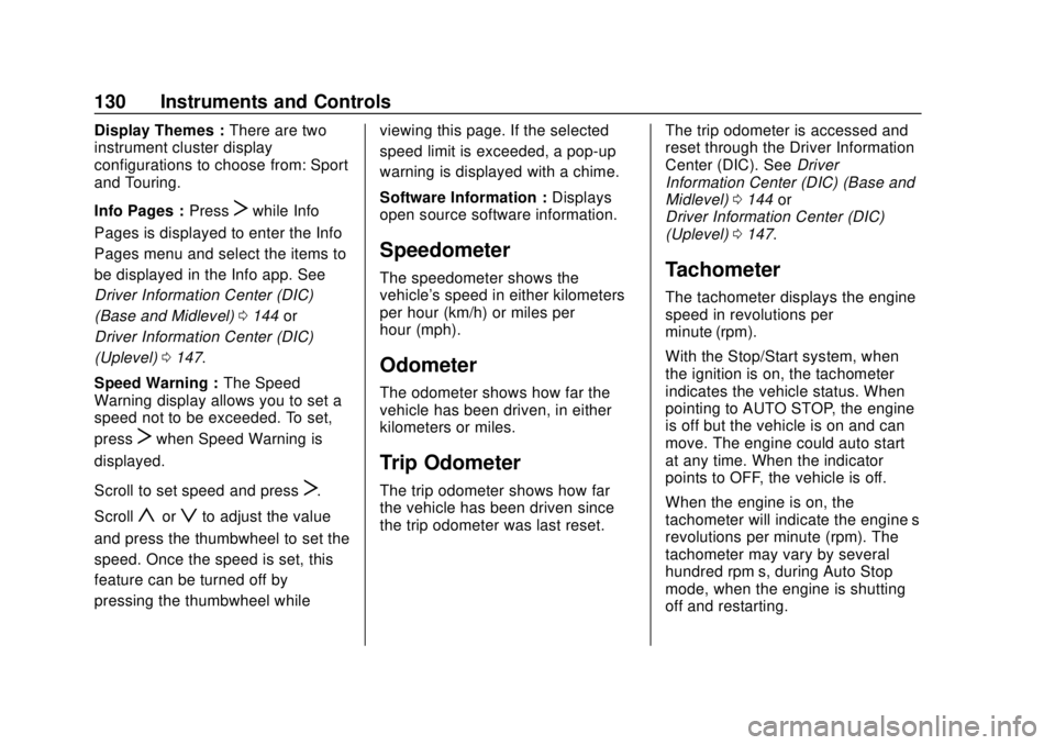 CHEVROLET BLAZER 2019  Owners Manual Chevrolet Blazer (GMNA-Localizing-U.S./Canada/Mexico-12461541) - 2019 -
CRC - 3/11/19
130 Instruments and Controls
Display Themes :There are two
instrument cluster display
configurations to choose fro