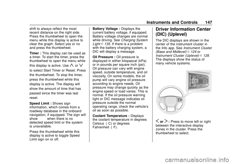 CHEVROLET BLAZER 2019 Owners Manual Chevrolet Blazer (GMNA-Localizing-U.S./Canada/Mexico-12461541) - 2019 -
CRC - 3/11/19
Instruments and Controls 147
shift to always reflect the most
recent distance on the right side.
Press the thumbwh CHEVROLET BLAZER 2019 Owners Manual Chevrolet Blazer (GMNA-Localizing-U.S./Canada/Mexico-12461541) - 2019 -
CRC - 3/11/19
Instruments and Controls 147
shift to always reflect the most
recent distance on the right side.
Press the thumbwh