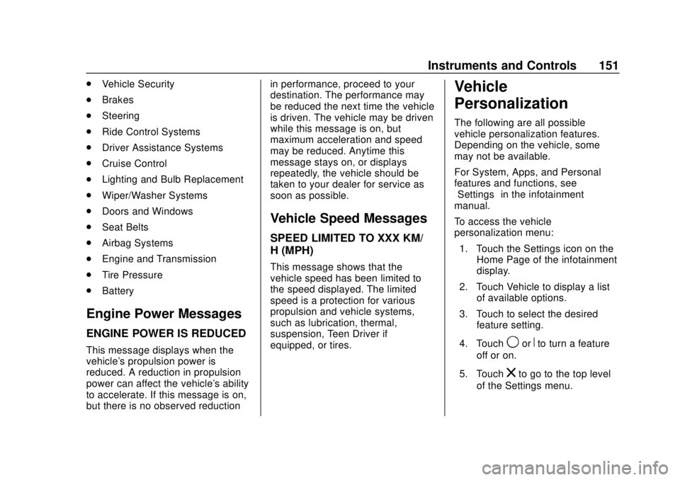 CHEVROLET BLAZER 2019  Owners Manual Chevrolet Blazer (GMNA-Localizing-U.S./Canada/Mexico-12461541) - 2019 -
CRC - 3/11/19
Instruments and Controls 151
.Vehicle Security
. Brakes
. Steering
. Ride Control Systems
. Driver Assistance Syst