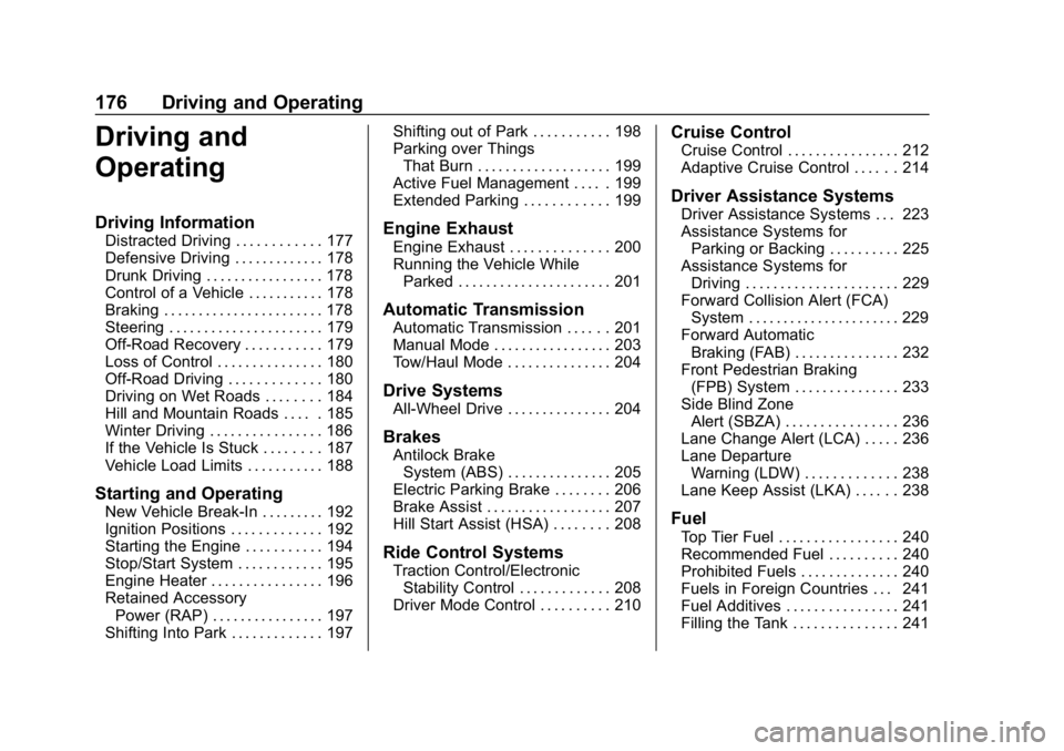 CHEVROLET BLAZER 2019  Owners Manual Chevrolet Blazer (GMNA-Localizing-U.S./Canada/Mexico-12461541) - 2019 -
CRC - 3/11/19
176 Driving and Operating
Driving and
Operating
Driving Information
Distracted Driving . . . . . . . . . . . . 177