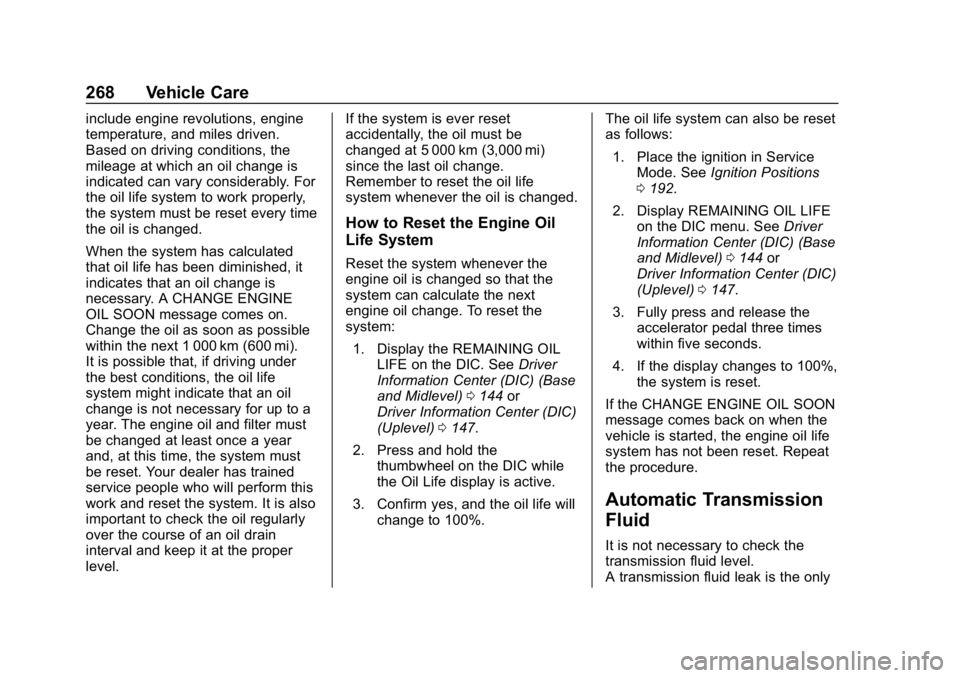 CHEVROLET BLAZER 2019 Owners Manual Chevrolet Blazer (GMNA-Localizing-U.S./Canada/Mexico-12461541) - 2019 -
CRC - 3/11/19
268 Vehicle Care
include engine revolutions, engine
temperature, and miles driven.
Based on driving conditions, th CHEVROLET BLAZER 2019 Owners Manual Chevrolet Blazer (GMNA-Localizing-U.S./Canada/Mexico-12461541) - 2019 -
CRC - 3/11/19
268 Vehicle Care
include engine revolutions, engine
temperature, and miles driven.
Based on driving conditions, th