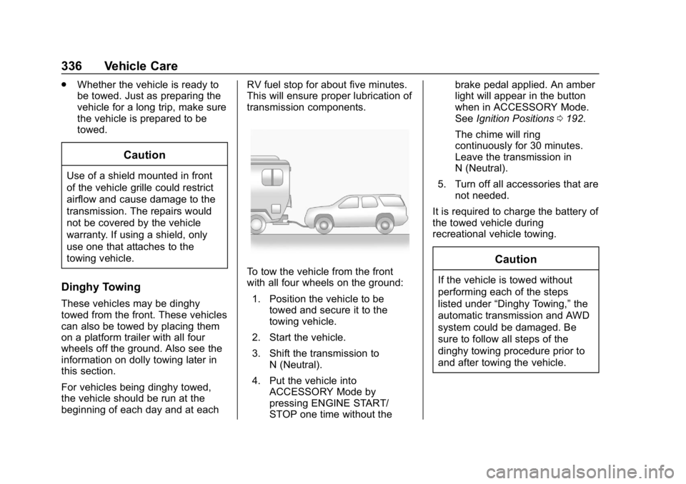 CHEVROLET BLAZER 2019 Owners Manual Chevrolet Blazer (GMNA-Localizing-U.S./Canada/Mexico-12461541) - 2019 -
CRC - 3/11/19
336 Vehicle Care
.Whether the vehicle is ready to
be towed. Just as preparing the
vehicle for a long trip, make su CHEVROLET BLAZER 2019 Owners Manual Chevrolet Blazer (GMNA-Localizing-U.S./Canada/Mexico-12461541) - 2019 -
CRC - 3/11/19
336 Vehicle Care
.Whether the vehicle is ready to
be towed. Just as preparing the
vehicle for a long trip, make su