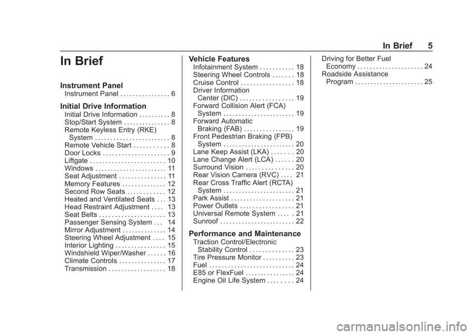 CHEVROLET BLAZER 2019  Owners Manual Chevrolet Blazer (GMNA-Localizing-U.S./Canada/Mexico-12461541) - 2019 -
CRC - 3/11/19
In Brief 5
In Brief
Instrument Panel
Instrument Panel . . . . . . . . . . . . . . . . 6
Initial Drive Information
