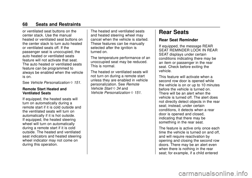 CHEVROLET BLAZER 2019 Repair Manual Chevrolet Blazer (GMNA-Localizing-U.S./Canada/Mexico-12461541) - 2019 -
CRC - 3/11/19
68 Seats and Restraints
or ventilated seat buttons on the
center stack. Use the manual
heated or ventilated seat b CHEVROLET BLAZER 2019 Repair Manual Chevrolet Blazer (GMNA-Localizing-U.S./Canada/Mexico-12461541) - 2019 -
CRC - 3/11/19
68 Seats and Restraints
or ventilated seat buttons on the
center stack. Use the manual
heated or ventilated seat b