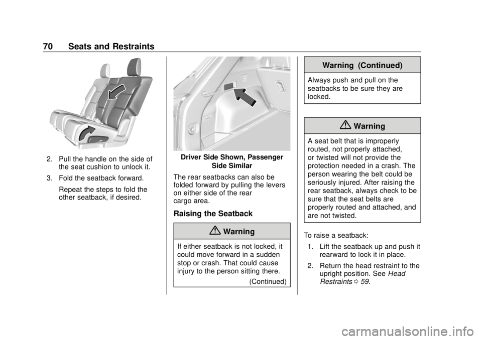 CHEVROLET BLAZER 2019 Manual PDF Chevrolet Blazer (GMNA-Localizing-U.S./Canada/Mexico-12461541) - 2019 -
CRC - 3/11/19
70 Seats and Restraints
2. Pull the handle on the side ofthe seat cushion to unlock it.
3. Fold the seatback forwa CHEVROLET BLAZER 2019 Manual PDF Chevrolet Blazer (GMNA-Localizing-U.S./Canada/Mexico-12461541) - 2019 -
CRC - 3/11/19
70 Seats and Restraints
2. Pull the handle on the side ofthe seat cushion to unlock it.
3. Fold the seatback forwa