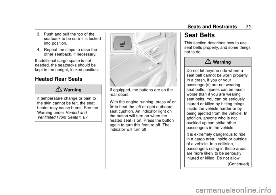 CHEVROLET BLAZER 2019 Manual PDF Chevrolet Blazer (GMNA-Localizing-U.S./Canada/Mexico-12461541) - 2019 -
CRC - 3/11/19
Seats and Restraints 71
3. Push and pull the top of theseatback to be sure it is locked
into position.
4. Repeat t CHEVROLET BLAZER 2019 Manual PDF Chevrolet Blazer (GMNA-Localizing-U.S./Canada/Mexico-12461541) - 2019 -
CRC - 3/11/19
Seats and Restraints 71
3. Push and pull the top of theseatback to be sure it is locked
into position.
4. Repeat t