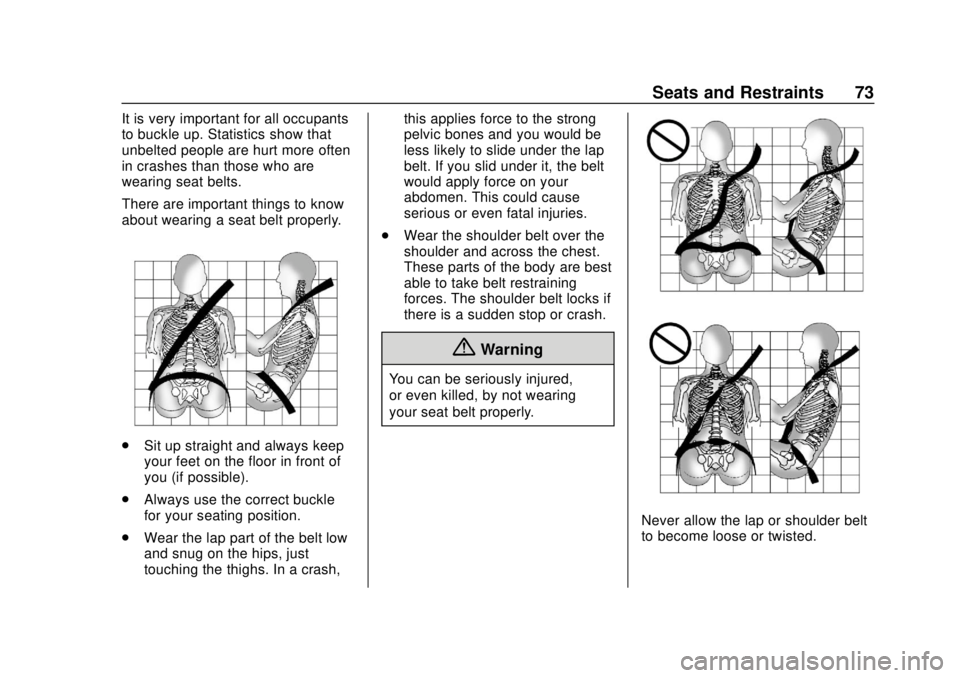 CHEVROLET BLAZER 2019 Manual PDF Chevrolet Blazer (GMNA-Localizing-U.S./Canada/Mexico-12461541) - 2019 -
CRC - 3/11/19
Seats and Restraints 73
It is very important for all occupants
to buckle up. Statistics show that
unbelted people CHEVROLET BLAZER 2019 Manual PDF Chevrolet Blazer (GMNA-Localizing-U.S./Canada/Mexico-12461541) - 2019 -
CRC - 3/11/19
Seats and Restraints 73
It is very important for all occupants
to buckle up. Statistics show that
unbelted people