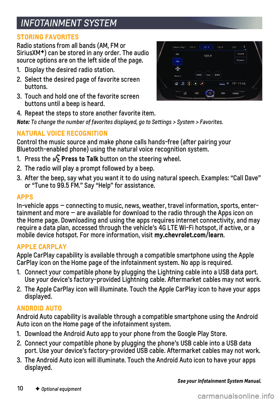 CHEVROLET BLAZER 2019  Get To Know Guide 10F Optional equipment 
INFOTAINMENT SYSTEM
STORING FAVORITES 
Radio stations from all bands (AM, FM or SiriusXMF) can be stored in any order. The audio source options are on the left side of the page