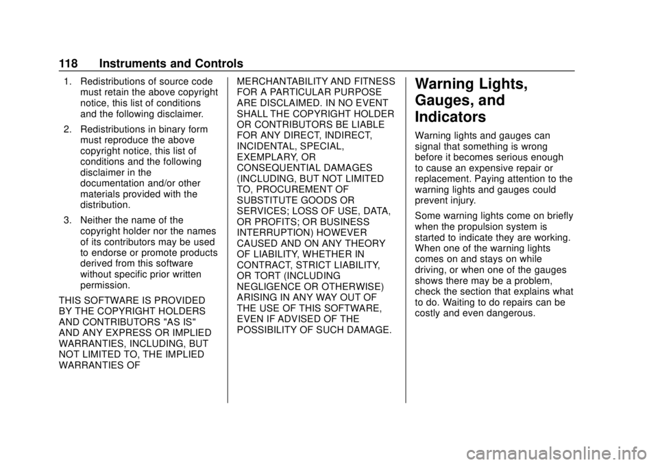 CHEVROLET BOLT EV 2019 Owners Manual Chevrolet BOLT EV Owner Manual (GMNA-Localizing-U.S./Canada/Mexico-
12163003) - 2019 - crc - 5/18/18
118 Instruments and Controls
1. Redistributions of source codemust retain the above copyright
notic CHEVROLET BOLT EV 2019 Owners Manual Chevrolet BOLT EV Owner Manual (GMNA-Localizing-U.S./Canada/Mexico-
12163003) - 2019 - crc - 5/18/18
118 Instruments and Controls
1. Redistributions of source codemust retain the above copyright
notic