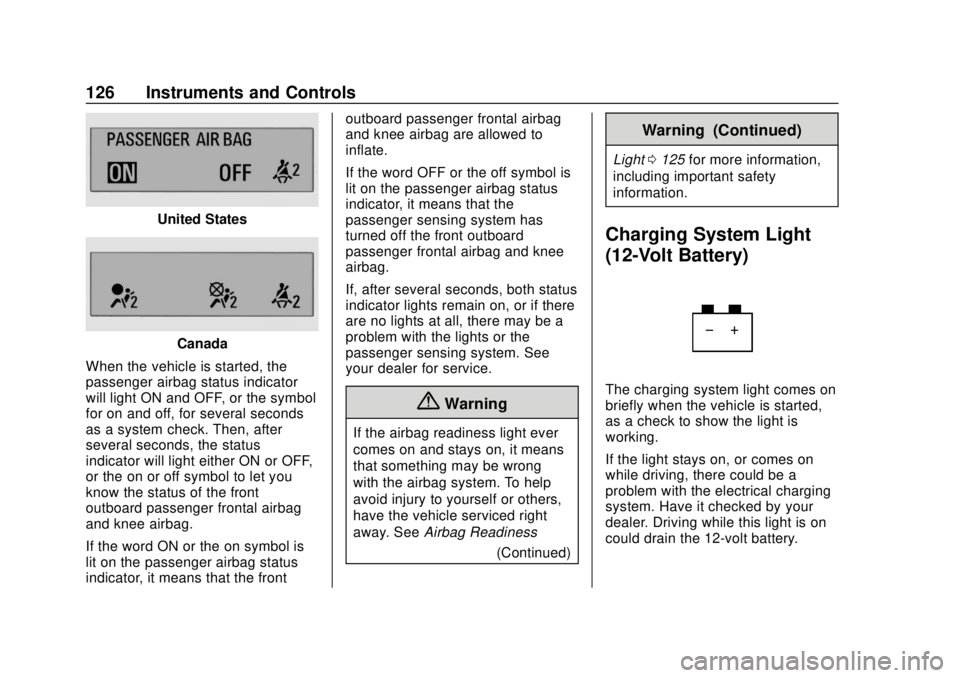 CHEVROLET BOLT EV 2019  Owners Manual Chevrolet BOLT EV Owner Manual (GMNA-Localizing-U.S./Canada/Mexico-
12163003) - 2019 - crc - 5/18/18
126 Instruments and Controls
United States
Canada
When the vehicle is started, the
passenger airbag
