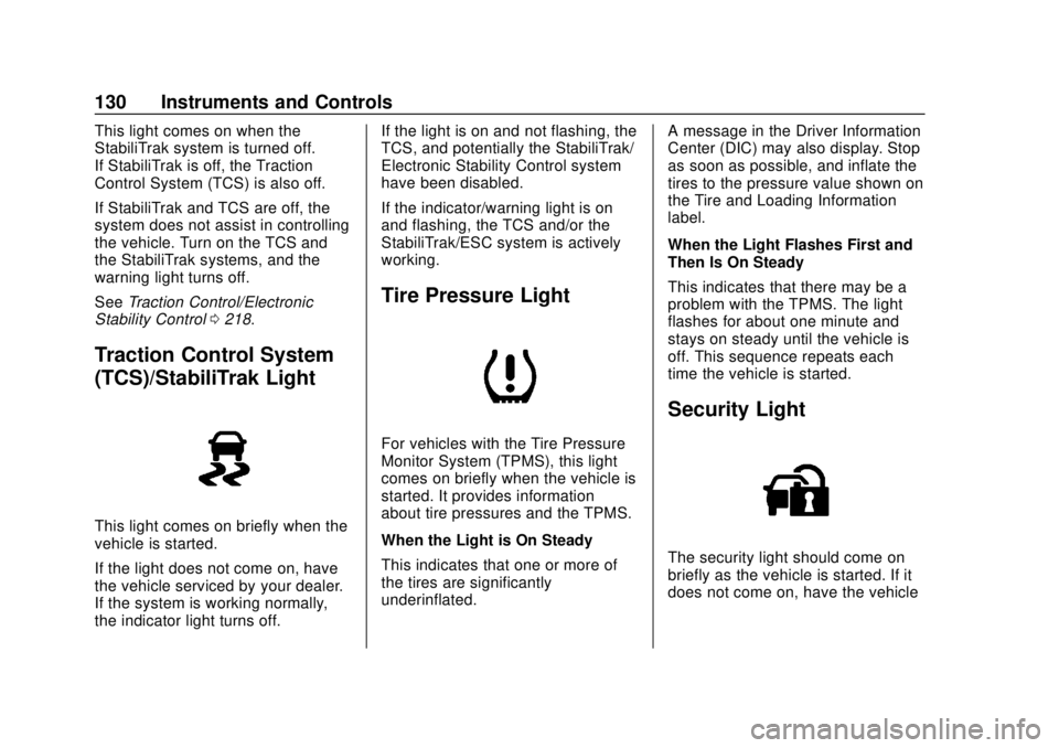 CHEVROLET BOLT EV 2019  Owners Manual Chevrolet BOLT EV Owner Manual (GMNA-Localizing-U.S./Canada/Mexico-
12163003) - 2019 - crc - 5/18/18
130 Instruments and Controls
This light comes on when the
StabiliTrak system is turned off.
If Stab
