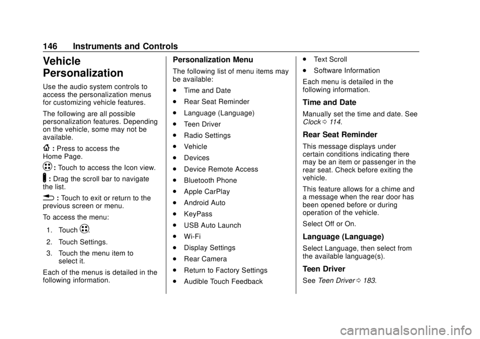 CHEVROLET BOLT EV 2019  Owners Manual Chevrolet BOLT EV Owner Manual (GMNA-Localizing-U.S./Canada/Mexico-
12163003) - 2019 - crc - 5/18/18
146 Instruments and Controls
Vehicle
Personalization
Use the audio system controls to
access the pe