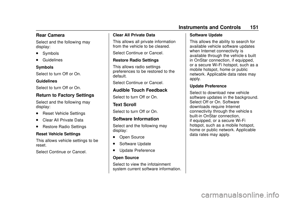 CHEVROLET BOLT EV 2019  Owners Manual Chevrolet BOLT EV Owner Manual (GMNA-Localizing-U.S./Canada/Mexico-
12163003) - 2019 - crc - 5/18/18
Instruments and Controls 151
Rear Camera
Select and the following may
display:
.Symbols
. Guideline