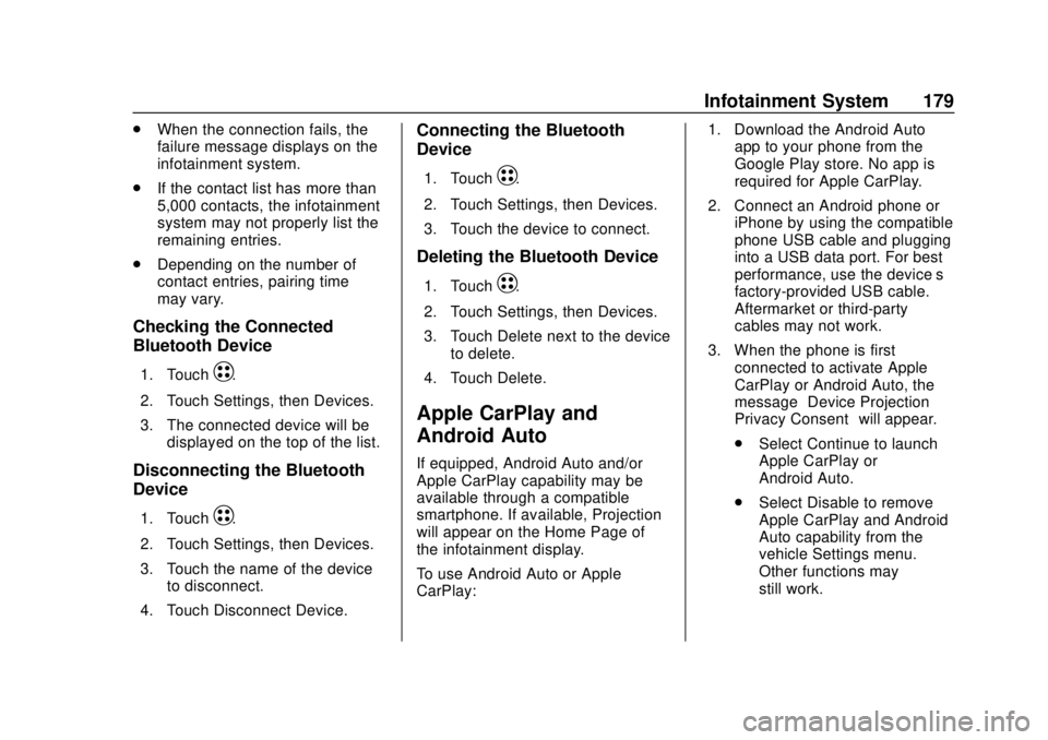 CHEVROLET BOLT EV 2019 Owners Manual Chevrolet BOLT EV Owner Manual (GMNA-Localizing-U.S./Canada/Mexico-
12163003) - 2019 - crc - 5/18/18
Infotainment System 179
.When the connection fails, the
failure message displays on the
infotainmen CHEVROLET BOLT EV 2019 Owners Manual Chevrolet BOLT EV Owner Manual (GMNA-Localizing-U.S./Canada/Mexico-
12163003) - 2019 - crc - 5/18/18
Infotainment System 179
.When the connection fails, the
failure message displays on the
infotainmen