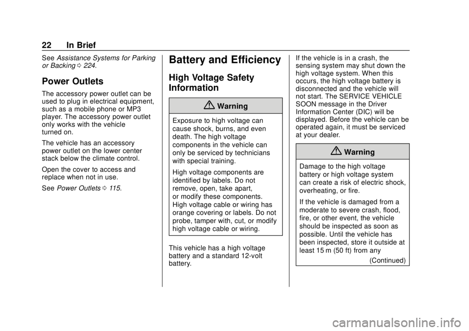 CHEVROLET BOLT EV 2019  Owners Manual Chevrolet BOLT EV Owner Manual (GMNA-Localizing-U.S./Canada/Mexico-
12163003) - 2019 - crc - 5/18/18
22 In Brief
SeeAssistance Systems for Parking
or Backing 0224.
Power Outlets
The accessory power ou