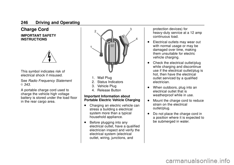 CHEVROLET BOLT EV 2019  Owners Manual Chevrolet BOLT EV Owner Manual (GMNA-Localizing-U.S./Canada/Mexico-
12163003) - 2019 - crc - 5/18/18
246 Driving and Operating
Charge Cord
IMPORTANT SAFETY
INSTRUCTIONS
This symbol indicates risk of
e