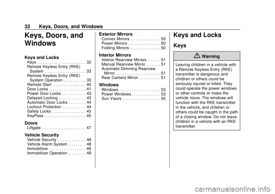 CHEVROLET BOLT EV 2019  Owners Manual Chevrolet BOLT EV Owner Manual (GMNA-Localizing-U.S./Canada/Mexico-
12163003) - 2019 - crc - 5/18/18
32 Keys, Doors, and Windows
Keys, Doors, and
Windows
Keys and Locks
Keys . . . . . . . . . . . . . 