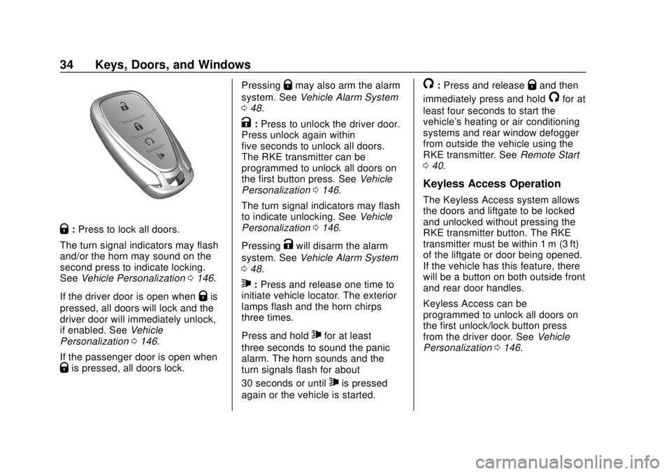 CHEVROLET BOLT EV 2019  Owners Manual Chevrolet BOLT EV Owner Manual (GMNA-Localizing-U.S./Canada/Mexico-
12163003) - 2019 - crc - 5/18/18
34 Keys, Doors, and Windows
Q:Press to lock all doors.
The turn signal indicators may flash
and/or 