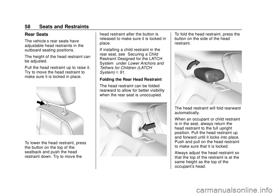 CHEVROLET BOLT EV 2019  Owners Manual Chevrolet BOLT EV Owner Manual (GMNA-Localizing-U.S./Canada/Mexico-
12163003) - 2019 - crc - 5/18/18
58 Seats and Restraints
Rear Seats
The vehicle’s rear seats have
adjustable head restraints in th