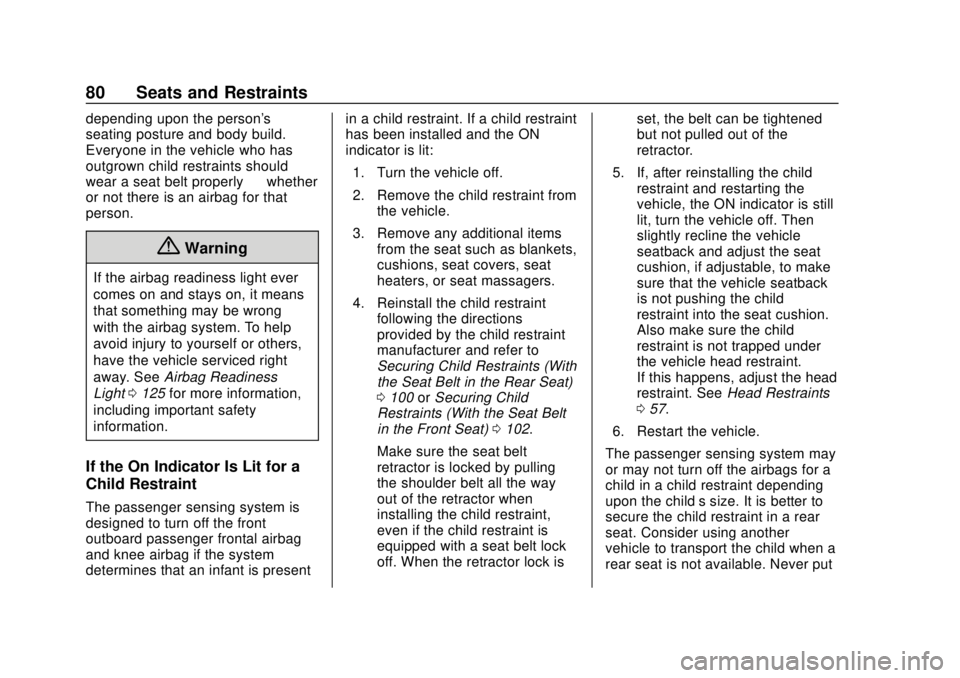 CHEVROLET BOLT EV 2019  Owners Manual Chevrolet BOLT EV Owner Manual (GMNA-Localizing-U.S./Canada/Mexico-
12163003) - 2019 - crc - 5/18/18
80 Seats and Restraints
depending upon the person's
seating posture and body build.
Everyone in