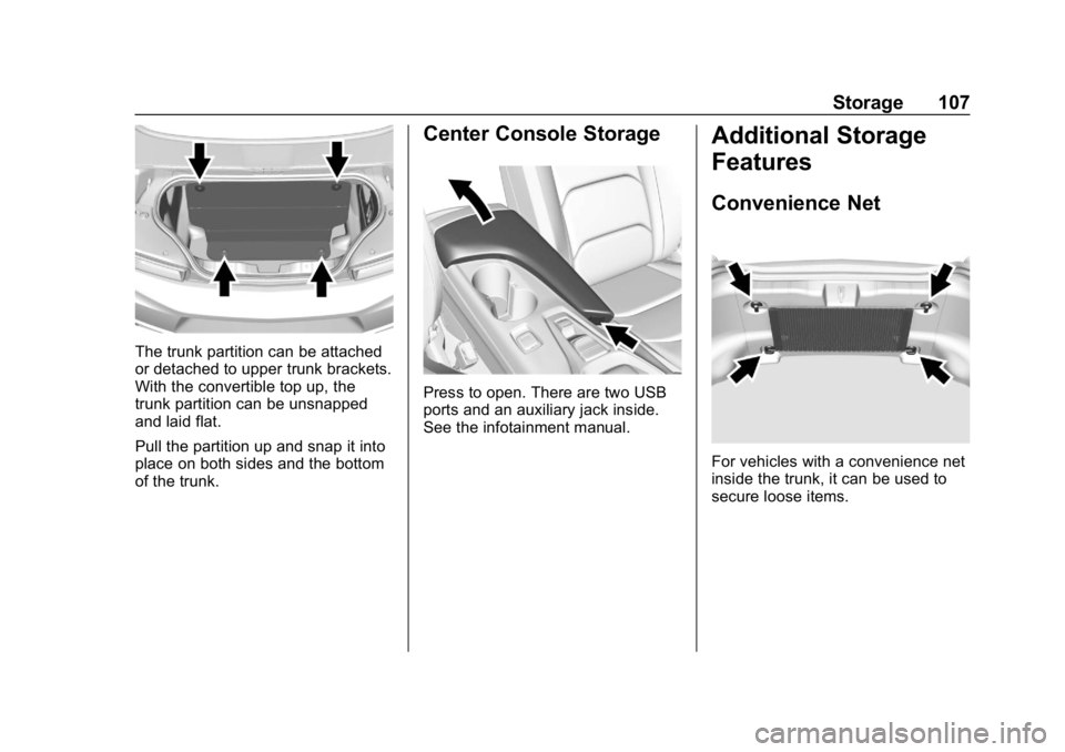 CHEVROLET CAMARO 2019  Owners Manual Chevrolet Camaro Owner Manual (GMNA-Localizing-U.S./Canada/Mexico-
12461811) - 2019 - crc - 11/5/18
Storage 107
The trunk partition can be attached
or detached to upper trunk brackets.
With the conver