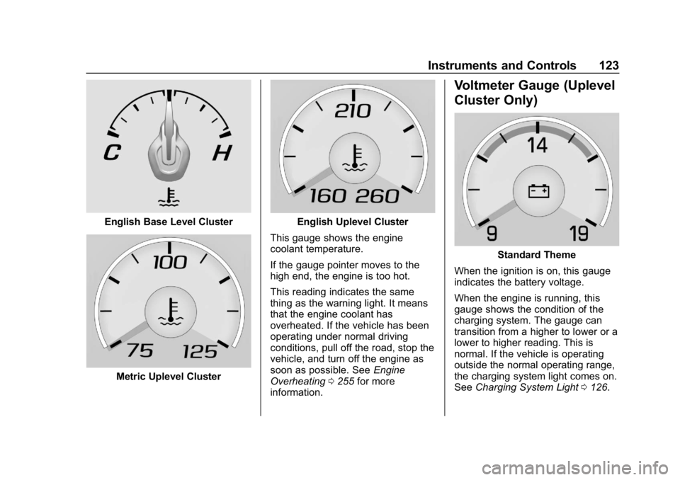 CHEVROLET CAMARO 2019  Owners Manual Chevrolet Camaro Owner Manual (GMNA-Localizing-U.S./Canada/Mexico-
12461811) - 2019 - crc - 11/5/18
Instruments and Controls 123
English Base Level Cluster
Metric Uplevel Cluster
English Uplevel Clust