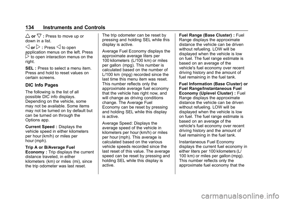 CHEVROLET CAMARO 2019 Owners Manual Chevrolet Camaro Owner Manual (GMNA-Localizing-U.S./Canada/Mexico-
12461811) - 2019 - crc - 11/5/18
134 Instruments and Controls
worx:Press to move up or
down in a list.
oorp: Pressoto open
applicatio CHEVROLET CAMARO 2019 Owners Manual Chevrolet Camaro Owner Manual (GMNA-Localizing-U.S./Canada/Mexico-
12461811) - 2019 - crc - 11/5/18
134 Instruments and Controls
worx:Press to move up or
down in a list.
oorp: Pressoto open
applicatio