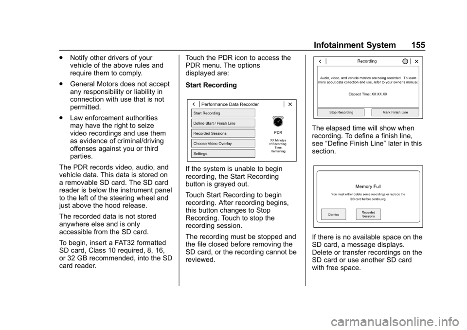 CHEVROLET CAMARO 2019 User Guide Chevrolet Camaro Owner Manual (GMNA-Localizing-U.S./Canada/Mexico-
12461811) - 2019 - crc - 11/5/18
Infotainment System 155
.Notify other drivers of your
vehicle of the above rules and
require them to