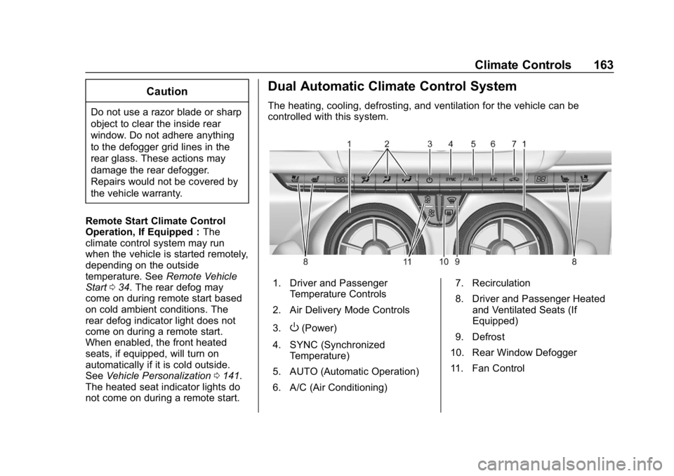 CHEVROLET CAMARO 2019  Owners Manual Chevrolet Camaro Owner Manual (GMNA-Localizing-U.S./Canada/Mexico-
12461811) - 2019 - crc - 11/5/18
Climate Controls 163
Caution
Do not use a razor blade or sharp
object to clear the inside rear
windo