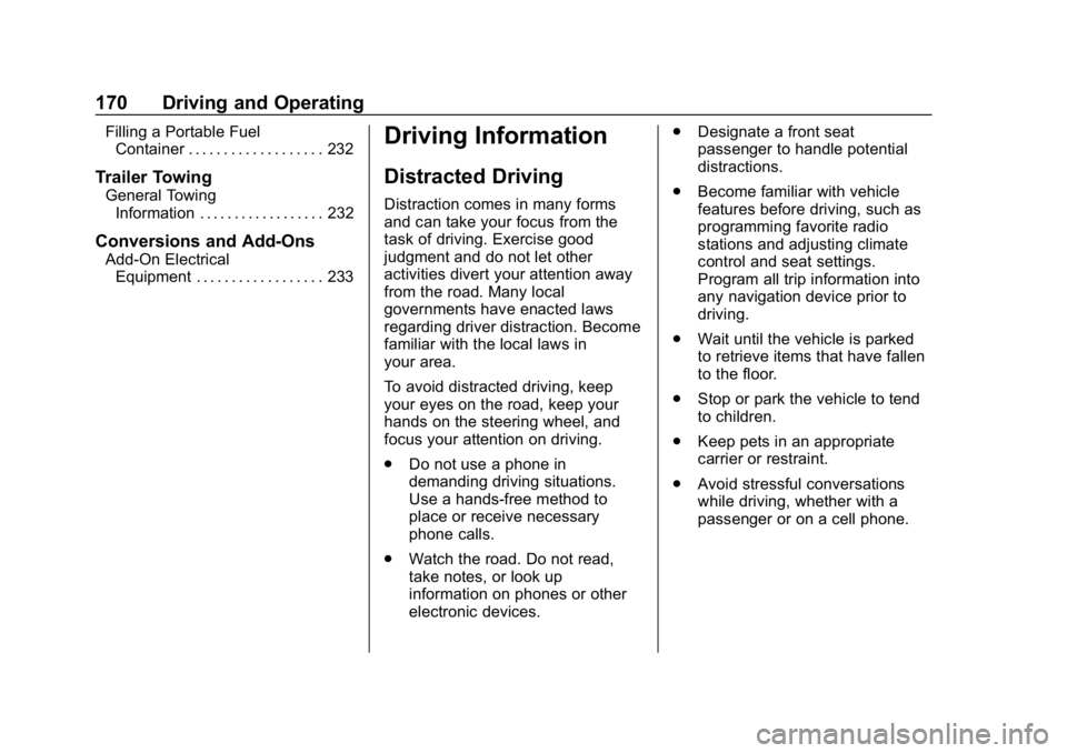 CHEVROLET CAMARO 2019  Owners Manual Chevrolet Camaro Owner Manual (GMNA-Localizing-U.S./Canada/Mexico-
12461811) - 2019 - crc - 11/5/18
170 Driving and Operating
Filling a Portable FuelContainer . . . . . . . . . . . . . . . . . . . 232