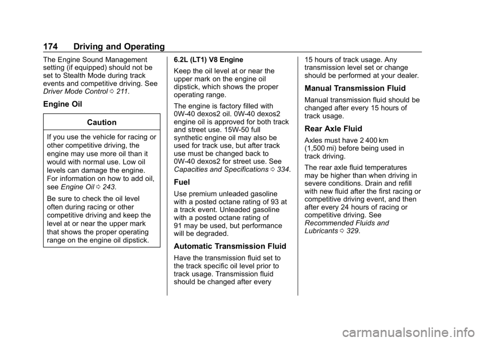 CHEVROLET CAMARO 2019  Owners Manual Chevrolet Camaro Owner Manual (GMNA-Localizing-U.S./Canada/Mexico-
12461811) - 2019 - crc - 11/5/18
174 Driving and Operating
The Engine Sound Management
setting (if equipped) should not be
set to Ste