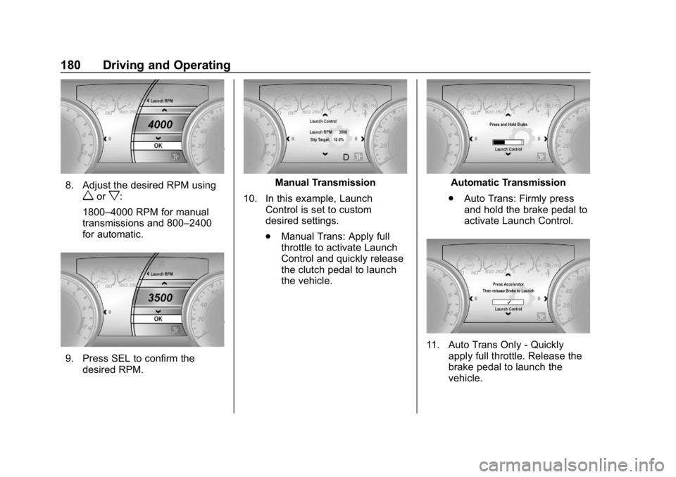CHEVROLET CAMARO 2019 Owners Manual Chevrolet Camaro Owner Manual (GMNA-Localizing-U.S./Canada/Mexico-
12461811) - 2019 - crc - 11/5/18
180 Driving and Operating
8. Adjust the desired RPM usingworx:
1800–4000 RPM for manual
transmissi CHEVROLET CAMARO 2019 Owners Manual Chevrolet Camaro Owner Manual (GMNA-Localizing-U.S./Canada/Mexico-
12461811) - 2019 - crc - 11/5/18
180 Driving and Operating
8. Adjust the desired RPM usingworx:
1800–4000 RPM for manual
transmissi