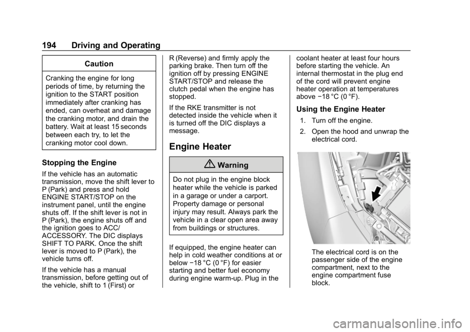 CHEVROLET CAMARO 2019  Owners Manual Chevrolet Camaro Owner Manual (GMNA-Localizing-U.S./Canada/Mexico-
12461811) - 2019 - crc - 11/5/18
194 Driving and Operating
Caution
Cranking the engine for long
periods of time, by returning the
ign