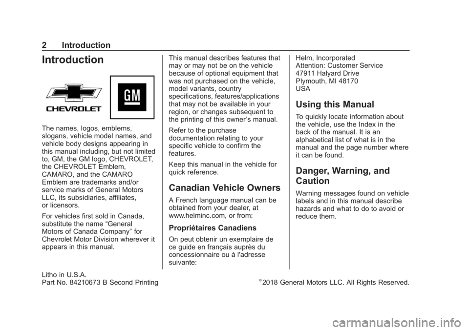CHEVROLET CAMARO 2019 Owners Manual Chevrolet Camaro Owner Manual (GMNA-Localizing-U.S./Canada/Mexico-
12461811) - 2019 - crc - 11/5/18
2 Introduction
Introduction
The names, logos, emblems,
slogans, vehicle model names, and
vehicle bod CHEVROLET CAMARO 2019 Owners Manual Chevrolet Camaro Owner Manual (GMNA-Localizing-U.S./Canada/Mexico-
12461811) - 2019 - crc - 11/5/18
2 Introduction
Introduction
The names, logos, emblems,
slogans, vehicle model names, and
vehicle bod