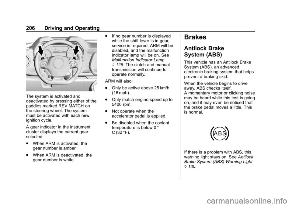 CHEVROLET CAMARO 2019  Owners Manual Chevrolet Camaro Owner Manual (GMNA-Localizing-U.S./Canada/Mexico-
12461811) - 2019 - crc - 11/5/18
206 Driving and Operating
The system is activated and
deactivated by pressing either of the
paddles 