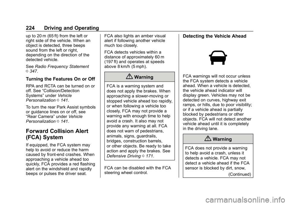 CHEVROLET CAMARO 2019  Owners Manual Chevrolet Camaro Owner Manual (GMNA-Localizing-U.S./Canada/Mexico-
12461811) - 2019 - crc - 11/5/18
224 Driving and Operating
up to 20 m (65 ft) from the left or
right side of the vehicle. When an
obj