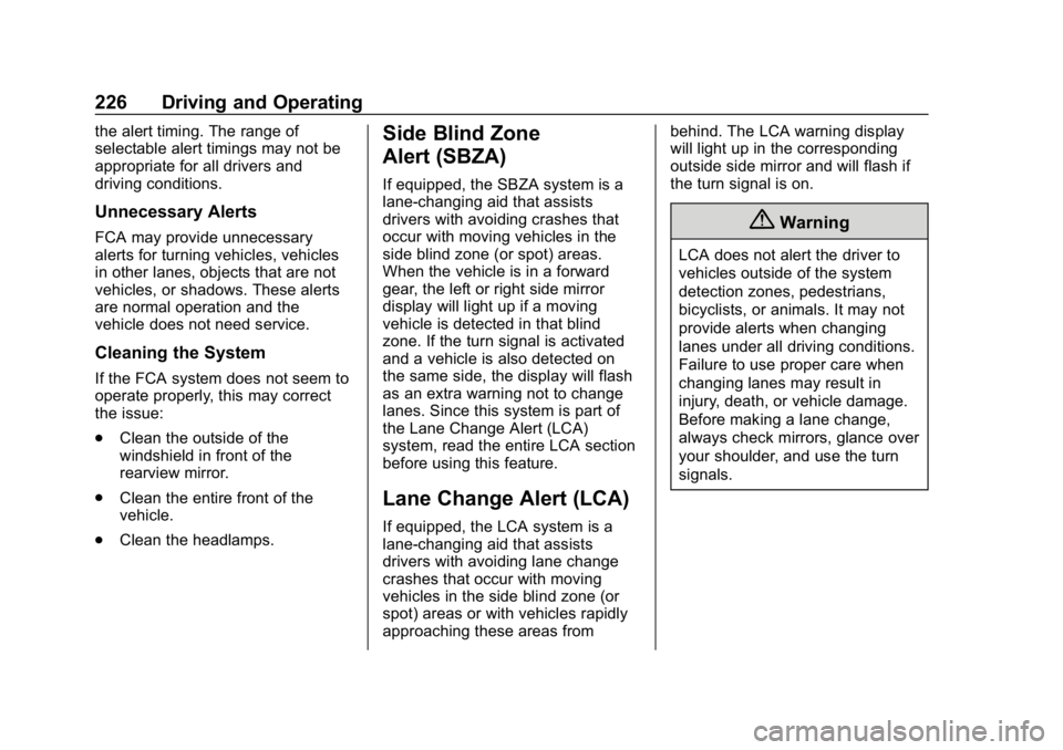 CHEVROLET CAMARO 2019 Owners Manual Chevrolet Camaro Owner Manual (GMNA-Localizing-U.S./Canada/Mexico-
12461811) - 2019 - crc - 11/5/18
226 Driving and Operating
the alert timing. The range of
selectable alert timings may not be
appropr CHEVROLET CAMARO 2019 Owners Manual Chevrolet Camaro Owner Manual (GMNA-Localizing-U.S./Canada/Mexico-
12461811) - 2019 - crc - 11/5/18
226 Driving and Operating
the alert timing. The range of
selectable alert timings may not be
appropr